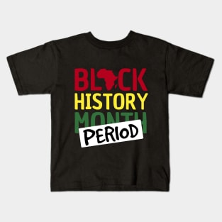 Black History Month Period One Month Can't hold our History Men, Women, Kids BLM Accessories Kids T-Shirt